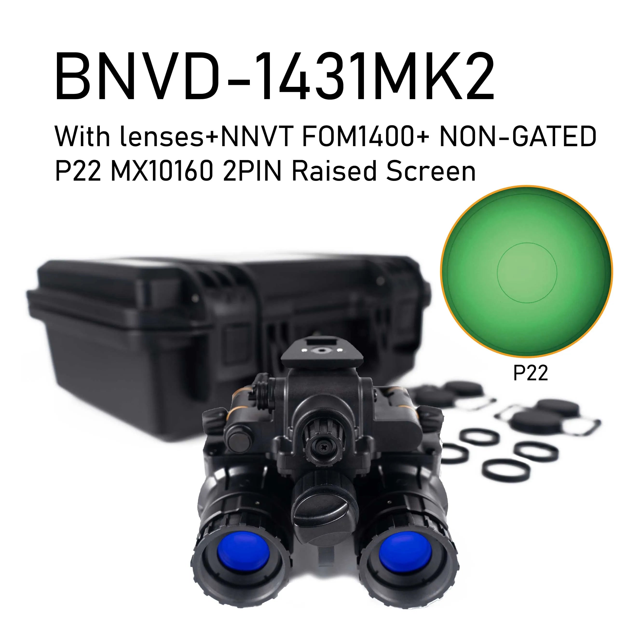 BNVD-1431 MK2 NNVT GEN2+ FOM1400+  P22 NON-GATED Raised Screen MX10160