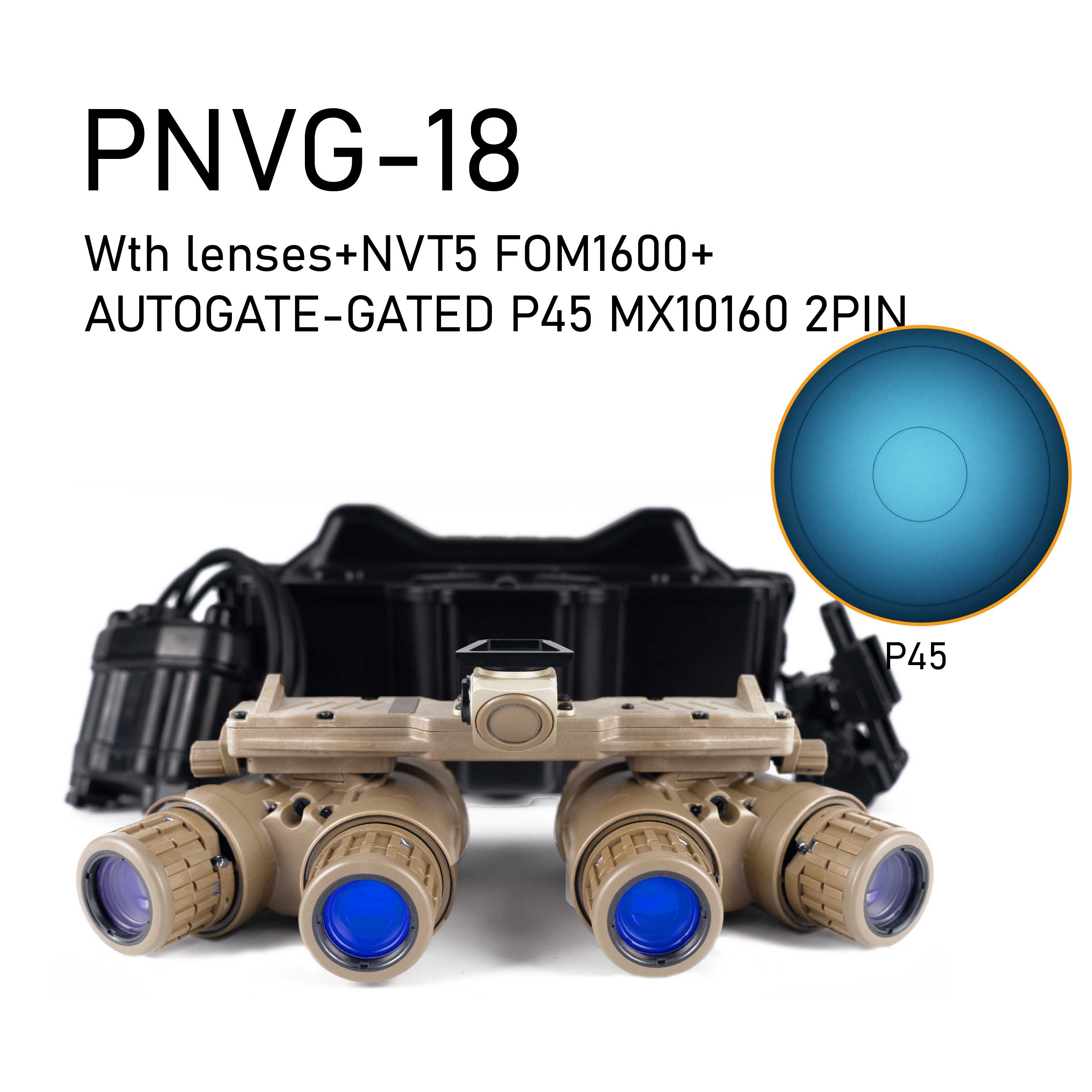 PNVG-18 NNVT GEN2+ NVT5 FOM1600+ AUTOGATE-GATED P45 MX10160 2PIN